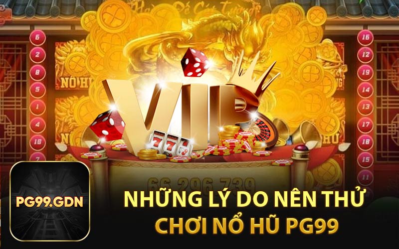 Những Lý Do Nên Thử Chơi Nổ Hũ Liga88 Bet